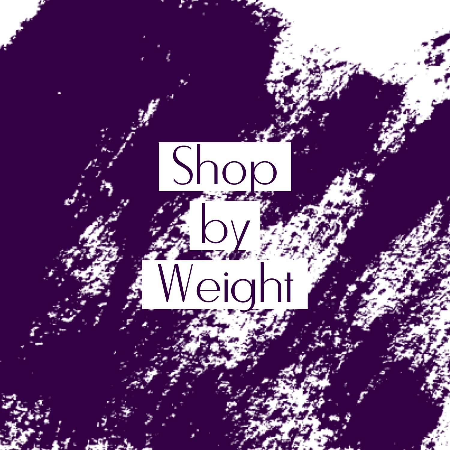 Shop by Weight